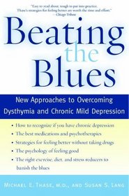 Beating the Blues: New Approaches to Overcoming Dysthymia And Chronic Mild Depression