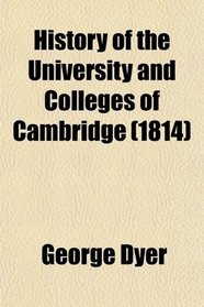 History of the University and Colleges of Cambridge (1814)