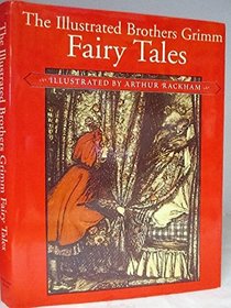 The Illustrated Brothers Grimm Fairy Tales