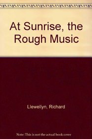 At Sunrise, the Rough Music