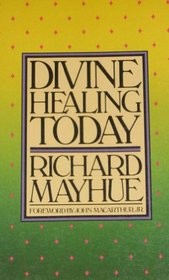 Divine Healing Today