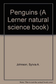 Penguins (Lerner Natural Science Book.)