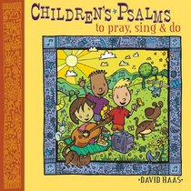 Children's Psalms: To Pray, Sing & Do