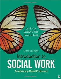 Introduction to Social Work: An Advocacy-Based Profession (Social Work in the New Century)