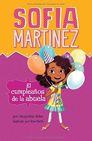 El cumpleaos de la abuela (Sofia Martinez en espaol) (Spanish Edition)