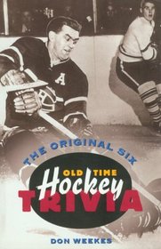 The Original Six: Old-Time Hockey Trivia