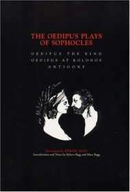 The Oedipus Plays of Sophocles: Oedipus the King, Oedipus at Kolonos, and Antigone