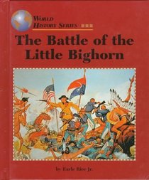 The Battle of Little Bighorn (World History)