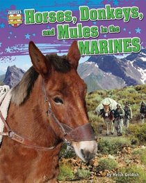 Horses, Donkeys, and Mules in the Marines (America's Animal Soldiers)