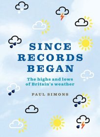 Since Records Began: The Highs and Lows of Britain's Weather