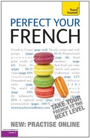 Perfect Your French with Two Audio CDs: A Teach Yourself Guide (Teach Yourself Language)