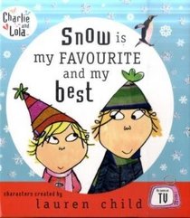 Snow is My Favourite and My Best (Charlie and Lola)