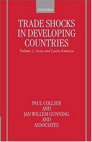 Trade Shocks in Developing Countries: Asia and Latin America (Trade Shocks in Developing Countries)