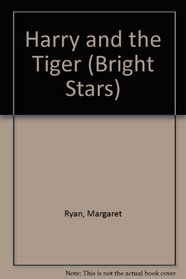 Harry and the Tiger (Bright Stars)