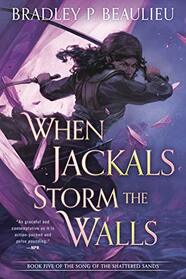 When Jackals Storm the Walls (Song of Shattered Sands)