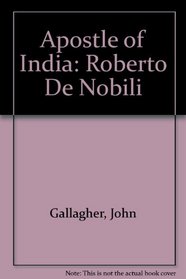 Apostle of India: Roberto De Nobili