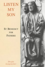 Listen My Son: St.Benedict for Fathers