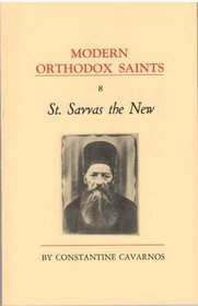 St. Savvas the New: Remarkable ascetic, confessor, spiritual guide (Modern Orthodox saints)