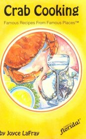 Crab Cooking: Famous Recipes from Famous Places (Famous Florida!)