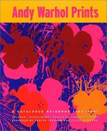 Andy Warhol Prints: A Catalogue Raisonn 1962-1987