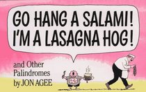 Go Hang a Salami, I'm a Lasagna Hog! and Other Palindromes