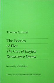 Poetics of Plot: The Case of English Renaissance Drama (Theory and History of Literature Series)