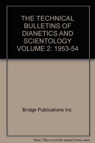 THE TECHNICAL BULLETINS OF DIANETICS AND SCIENTOLOGY VOLUME 2: 1953-54