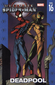 Ultimate Spider-Man, Vol 16: Deadpool