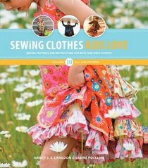 Sewing Clothes Kids Love: Sewing Patterns and Instructions for Boys and Girls Outfits