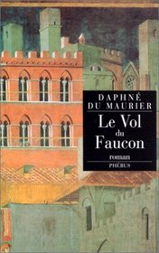 Le vol du faucon (The Flight of the Falcon) (French Edition)