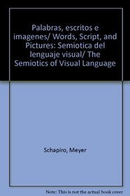 Palabras, escritos e imagenes/ Words, Script, and Pictures: Semiotica del lenguaje visual/ The Semiotics of Visual Language (Spanish Edition)