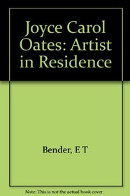 Joyce Carol Oates: Artist in Residence