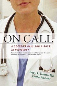 On Call : A Doctor's Days and Nights in Residency
