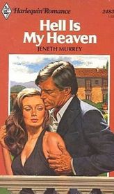 Hell is My Heaven (Harlequin Romance, No 2483)