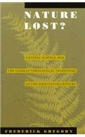 Nature Lost? : Natural Science and the German Theological Traditions of the Nineteenth Century