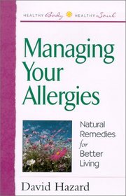 Managing Your Allergies (Healthy Body, Healthy Soul Series)