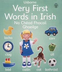 Very First Words in Irish (Usborne Everyday Words S.)