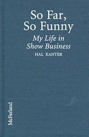 So Far, So Funny: My Life In Show Business