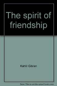 The spirit of friendship (Hallmark Crown Editions)