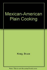 Mexican-American Plain Cooking