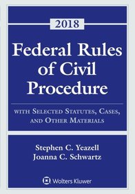 Federal Rules of Civil Procedure: With Selected Statutes, Cases, and Other Materials, 2018 (Supplements)