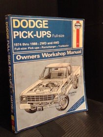 Dodge Pick-ups Full Size: 1974-88 2WD and 4WD Owner's Workshop Manual (Owners workshop manual)