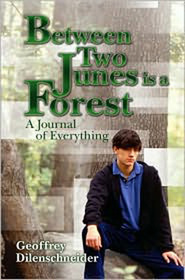 Between Two Junes is a Forest: A Journal of Everything