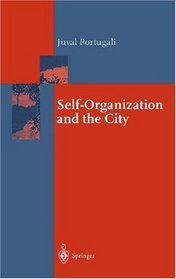 Self-Organization and the City (Springer Series in Synergetics)
