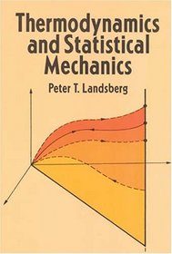 Thermodynamics and Statistical Mechanics (Dover Books on Physics and Chemistry)