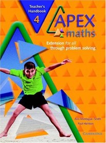 Apex Maths 4 Teacher's Handbook: Extension for all through Problem Solving (Apex Maths)