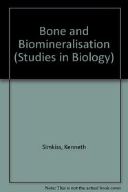 Bone and Biomineralisation (Studies in Biology)