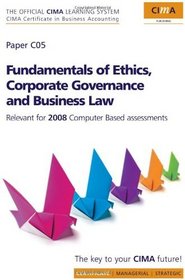 CIMA Official Learning System Fundamentals of Ethics, Corporate Governance and Business Law, Second Edition (CIMA Certificate Level 2008)