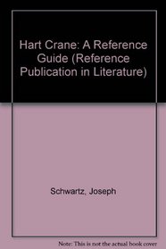 Hart Crane: A Reference Guide (Reference Publication in Literature)