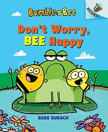 Don't Worry, Bee Happy: An Acorn Book (Bumble and Bee #1) (Library Edition) (1)